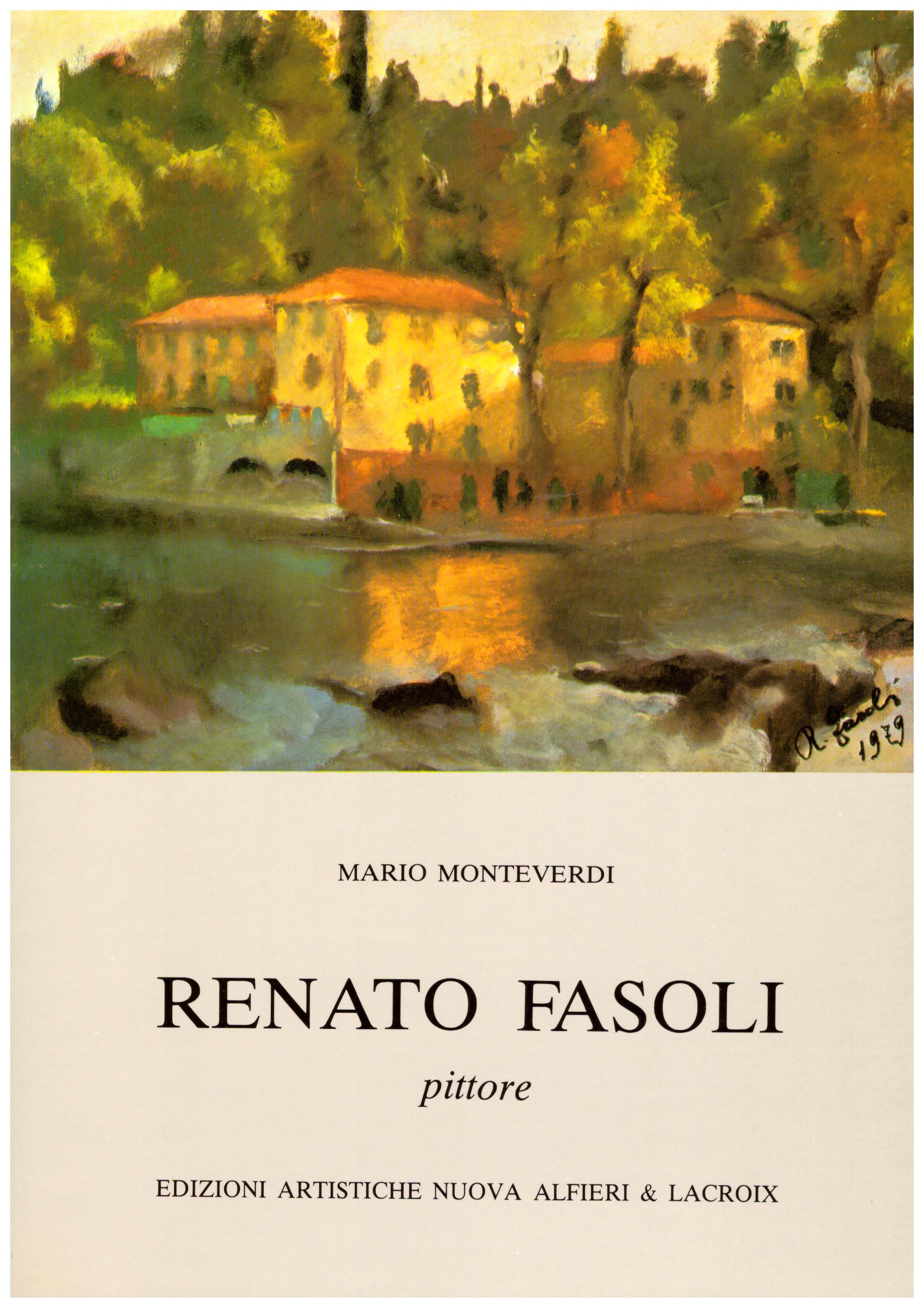 Renato Fasoli. Pittore.